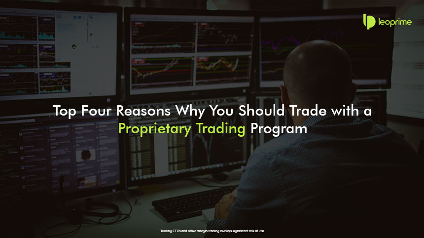 Top Four Reasons Why You Should Trade with a Proprietary Trading Program