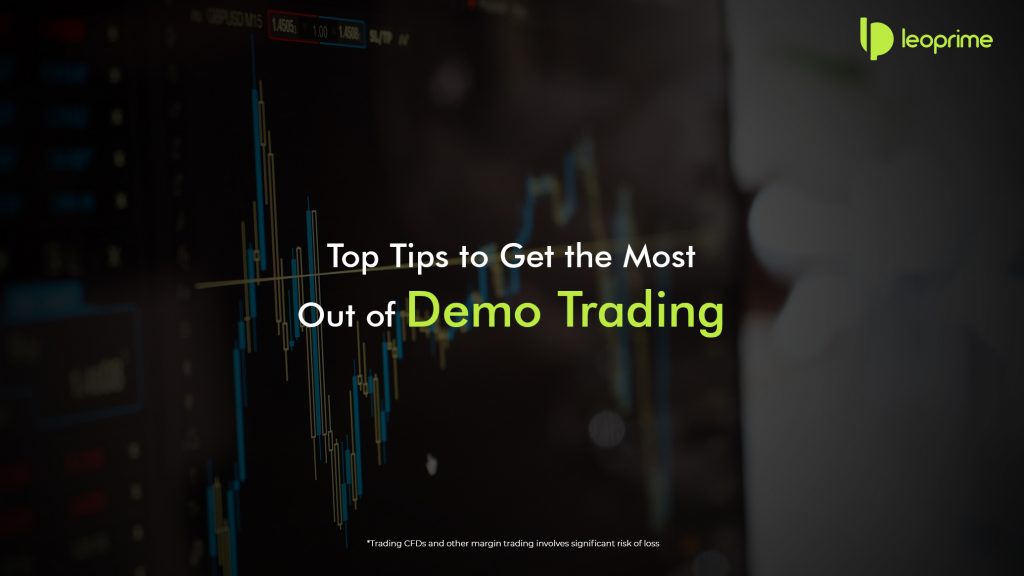 Top Tips to Get the Most Out of Demo Trading - LeoPrime Trading Blog